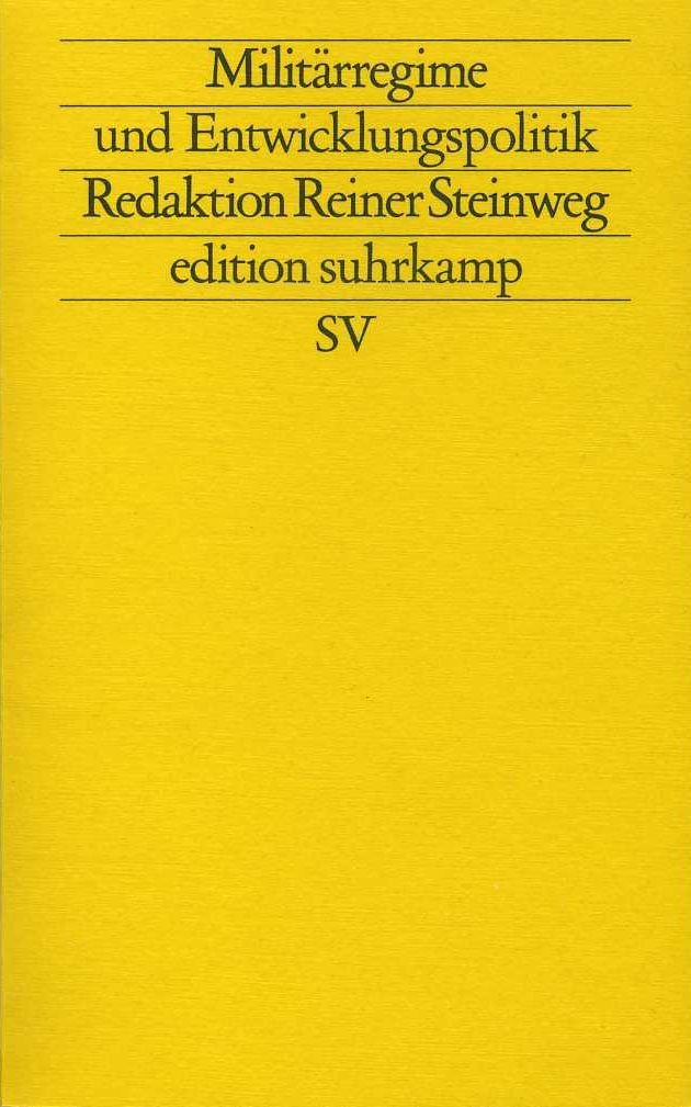 Militärregime und Entwicklungspolitik. Friedensanalysen. Band 22: Herausgegeben von der Hessischen Stiftung Friedens- und Konfliktforschung (HSFK) in ... für Konfliktforschung (edition suhrkamp) Politics & History