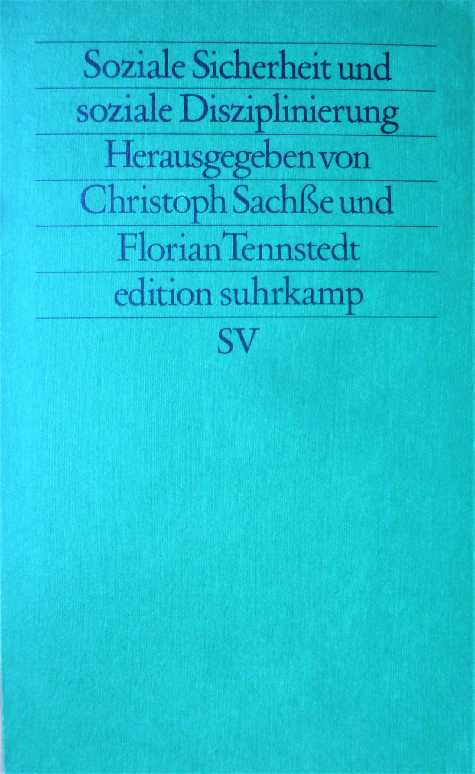 Soziale Sicherung und soziale Disziplinierung (edition suhrkamp) Social Sciences