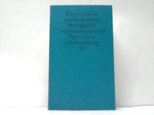 Konservatismus in der Strukturkrise: Herausgegeben von Thomas Kreuder und Hanno Loewy (edition suhrkamp) Professional & Reference Books
