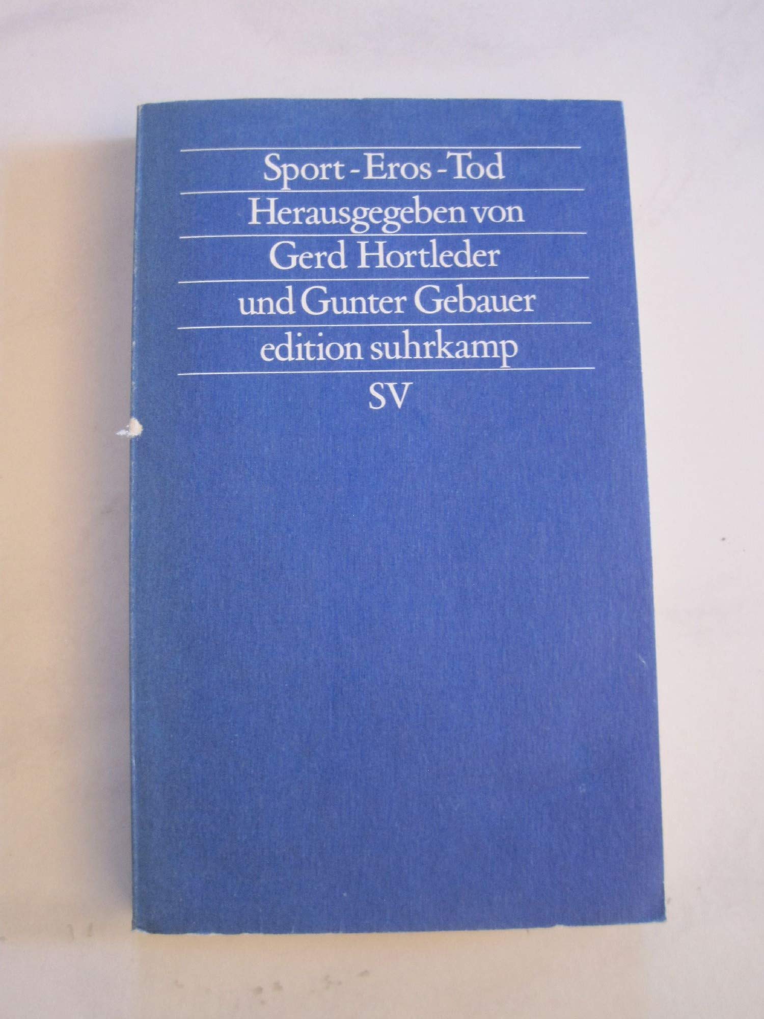 Sport- Eros - Tod: Herausgegeben von Gerd Hortleder und Gunter Gebauer (edition suhrkamp) Film, Art & Culture