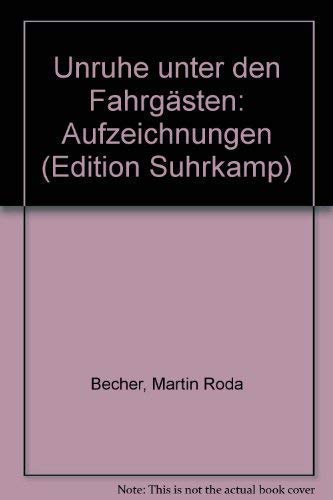 Unruhe unter den Fahrgästen: Aufzeichnungen (edition suhrkamp) Business & Technology