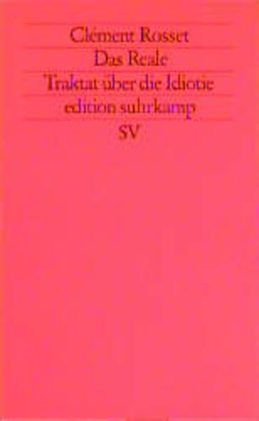 Das Reale: Traktat über den Schwach-Sinn (edition suhrkamp) Philosophy