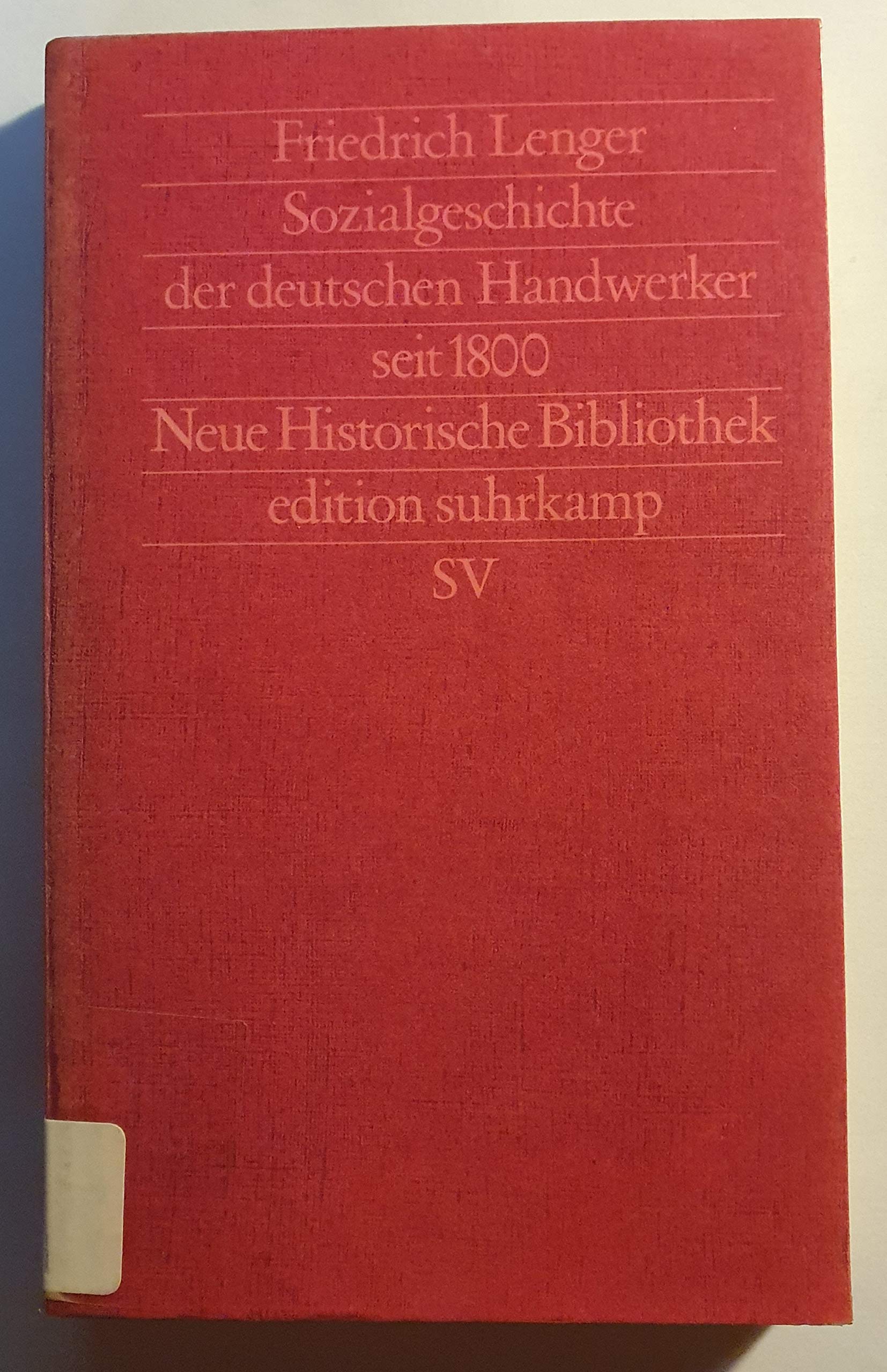 Sozialgeschichte der deutschen Handwerker seit 1800. Neue Historische Bibliothek (edition suhrkamp) Business, Finance & Career
