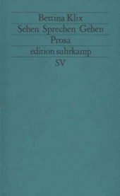 Sehen, Sprechen, Gehen: Prosa (edition suhrkamp) Books
