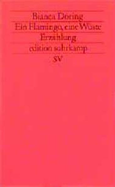 Ein Flamingo, eine Wüste: Erzählung (edition suhrkamp) Books