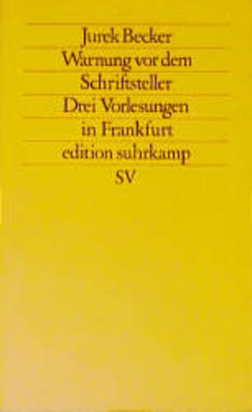 Warnung vor dem Schriftsteller: Drei Vorlesungen in Frankfurt (edition suhrkamp) Essays & Short Stories