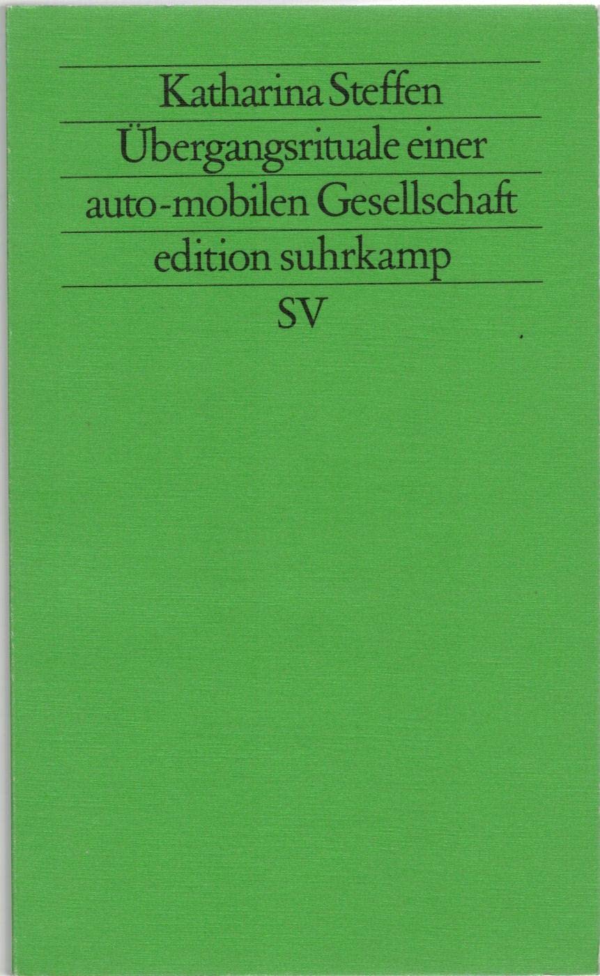 Übergangsrituale einer automobilen Gesellschaft (edition suhrkamp) Politics & History