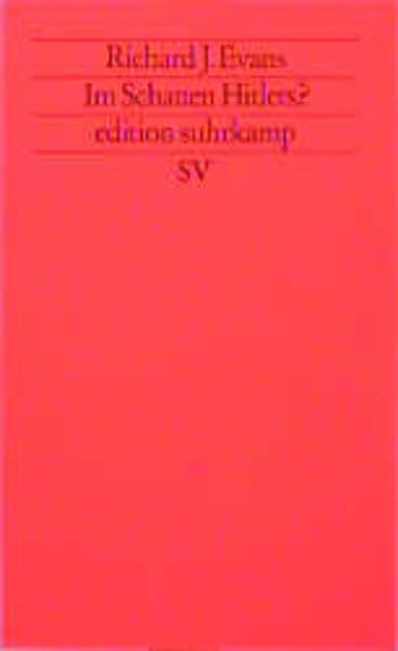 Im Schatten Hitlers?: Historikerstreit und Vergangenheitsbewältigung in der Bundesrepublik (edition suhrkamp) Professional & Reference Books