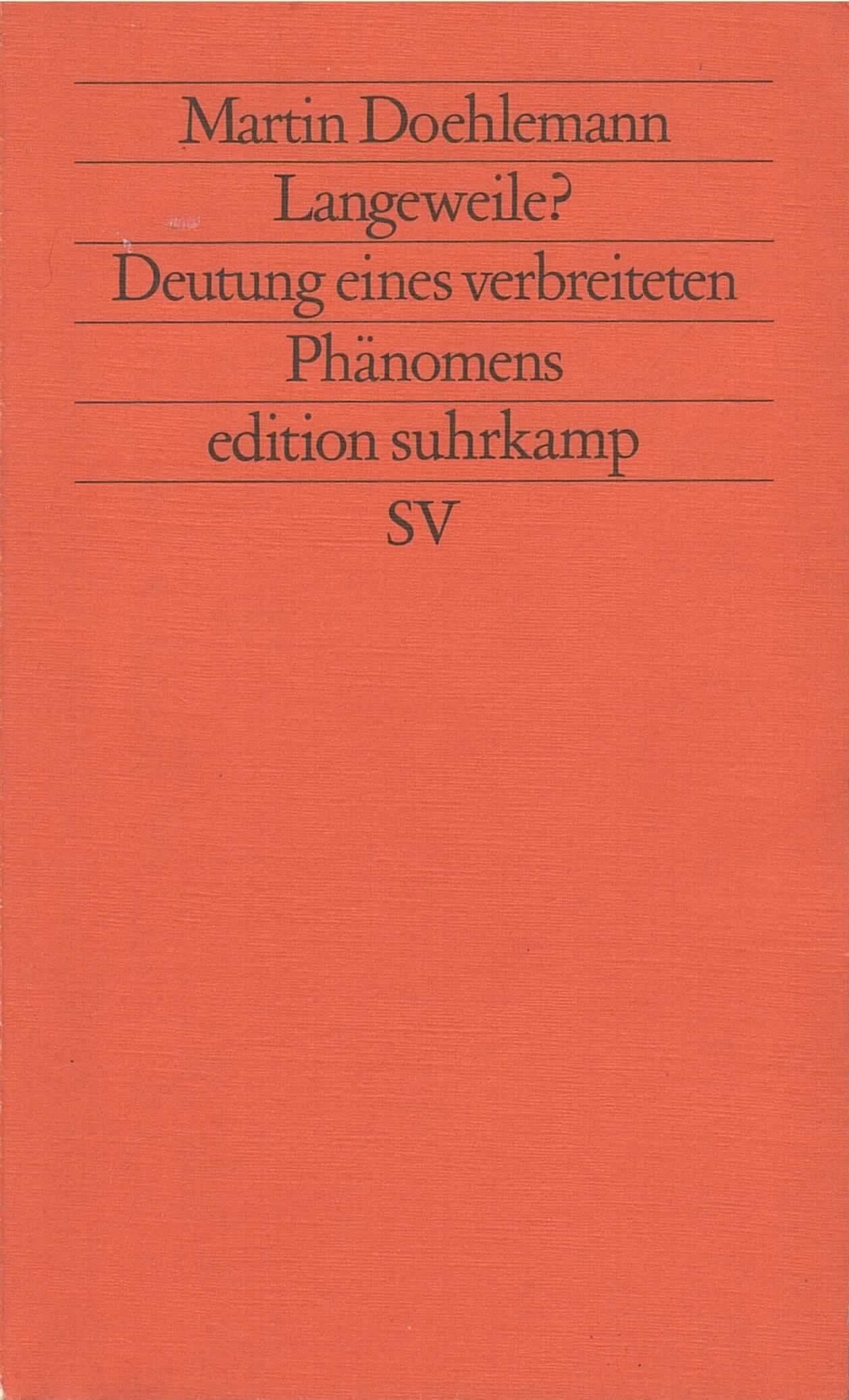 Langeweile?: Deutung eines verbreiteten Phänomens (edition suhrkamp) Professional & Reference Books