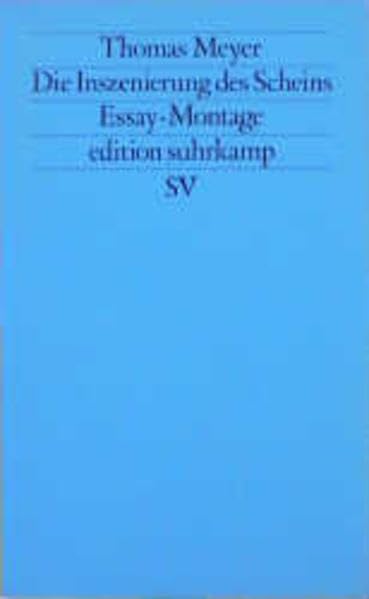 Die Inszenierung des Scheins. Voraussetzungen und Folgen symbolischer Politik. Essay-Montage Politics & History
