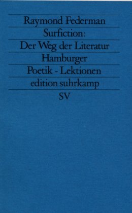Surfiction: Der Weg der Literatur: Hamburger Poetik-Lektionen (edition suhrkamp) Contemporary literature