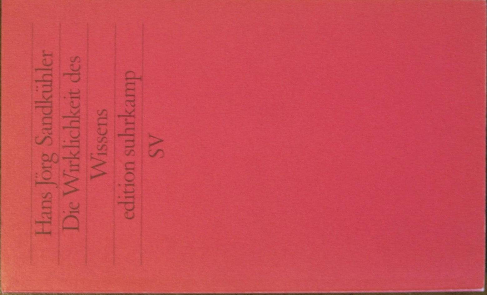 Die Wirklichkeit des Wissens. Geschichtliche Einführung in die Epistemologie und Theorie der Erkenntnis Professional & Reference Books