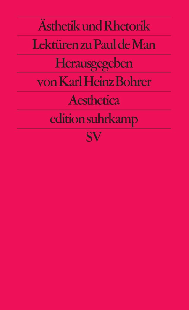 Ästhetik und Rhetorik: Lektüren zu Paul de Man (edition suhrkamp) Philosophy