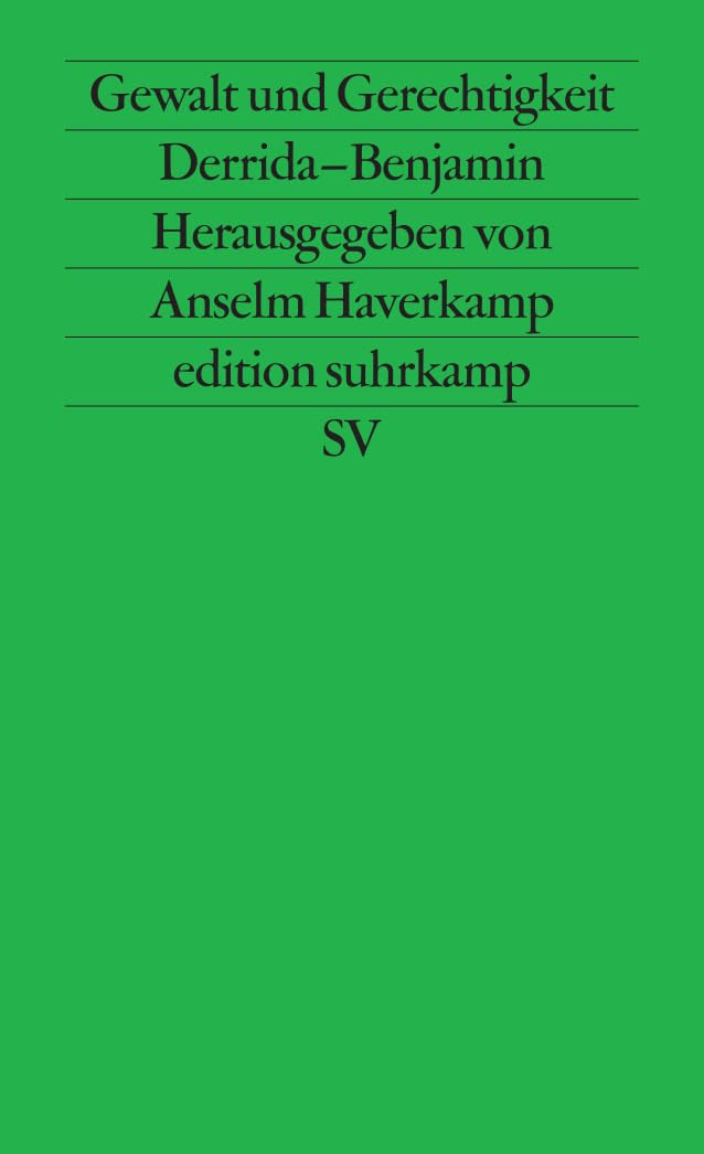 Gewalt und Gerechtigkeit: Derrida – Benjamin (edition suhrkamp) Law