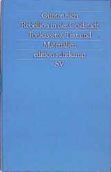 Rebellion in der Goldstadt: Tonkassette, Text und Materialien (edition suhrkamp) Contemporary literature