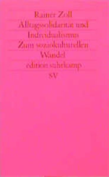 Alltagssolidarität und Individualismus: Zum soziokulturellen Wandel (edition suhrkamp) Law