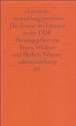 »Literaturentwicklungsprozesse«: Die Zensur der Literatur in der DDR (edition suhrkamp) Contemporary literature