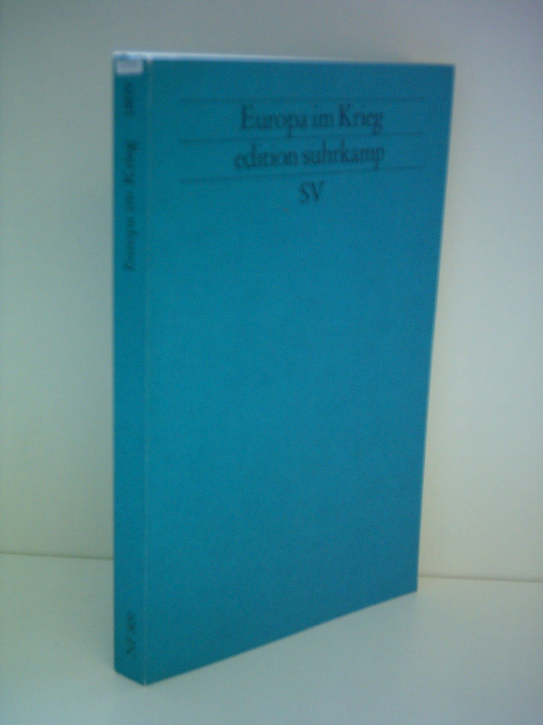 Europa im Krieg: Die Debatte über den Krieg im ehemaligen Jugoslawien (edition suhrkamp) Politics & History