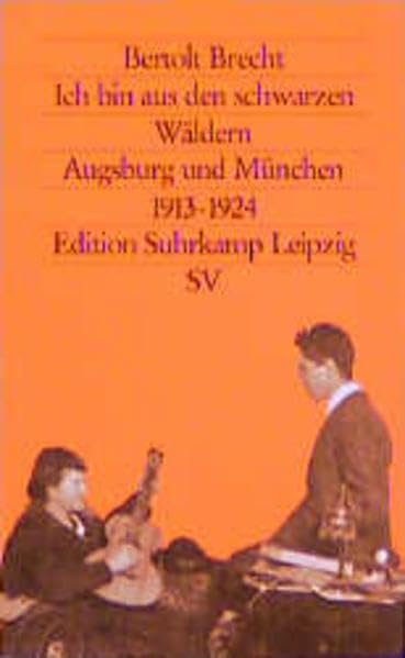 Ich bin aus den schwarzen Wäldern: Seine Anfänge in Augsburg und München 1913-1924 (edition suhrkamp) Books