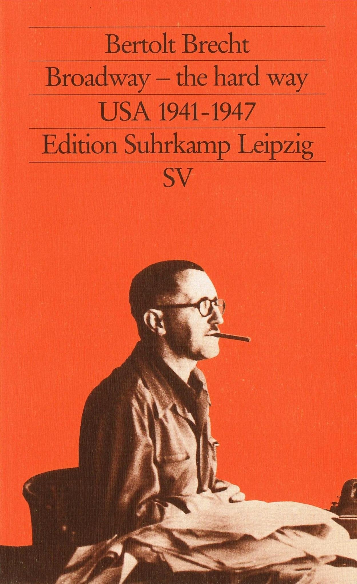 Broadway - the hard way: Sein Exil in den USA 1941-1947 (edition suhrkamp) Memories