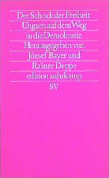 Der Schock der Freiheit: Ungarn auf dem Weg in die Demokratie (edition suhrkamp) Professional & Reference Books