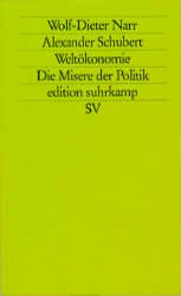 Weltökonomie: Die Misere der Politik (edition suhrkamp) Social Sciences