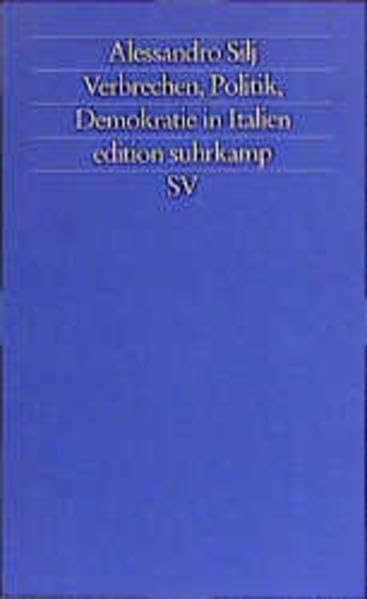 Verbrechen, Politik, Demokratie in Italien 1943-1993 (edition suhrkamp) Politics & History