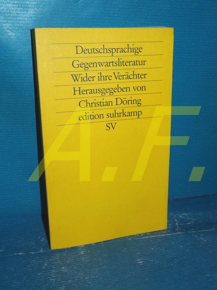 Deutschsprachige Gegenwartsliteratur: Wider ihre Verächter: Herausgegeben von Christian Döring (edition suhrkamp) Books