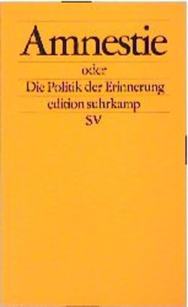 Amnestie oder Die Politik der Erinnerung in der Demokratie (edition suhrkamp) Professional & Reference Books