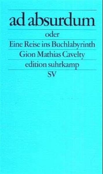 Ad absurdum oder Eine Reise ins Buchlabyrinth (edition suhrkamp) Contemporary literature Books