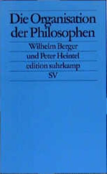 Die Organisation der Philosophen (edition suhrkamp) Philosophy