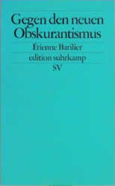 Gegen den neuen Obskurantismus: Lob des Fortschritts (edition suhrkamp) Philosophy