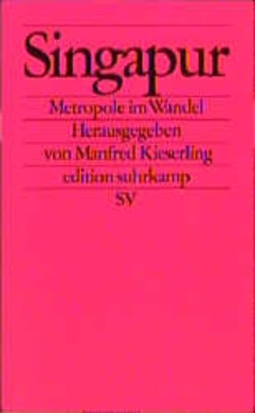 Singapur: Metropole im Wandel (edition suhrkamp) Politics & History