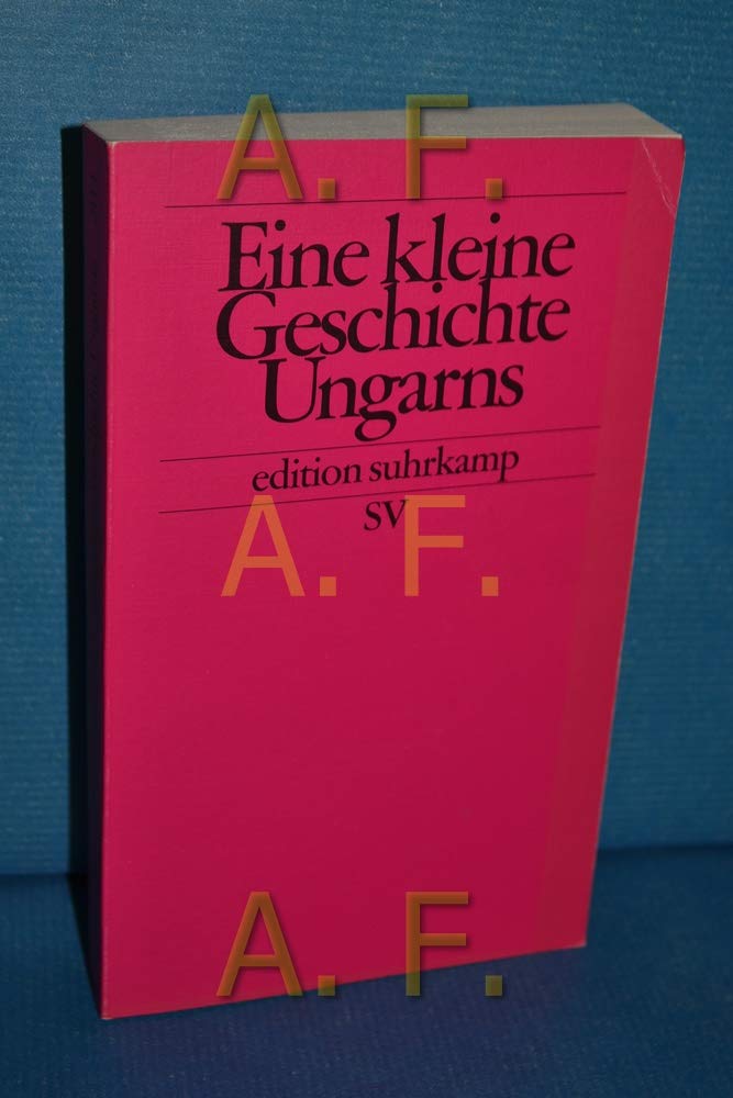 Eine kleine Geschichte Ungarns (edition suhrkamp) Professional & Reference Books