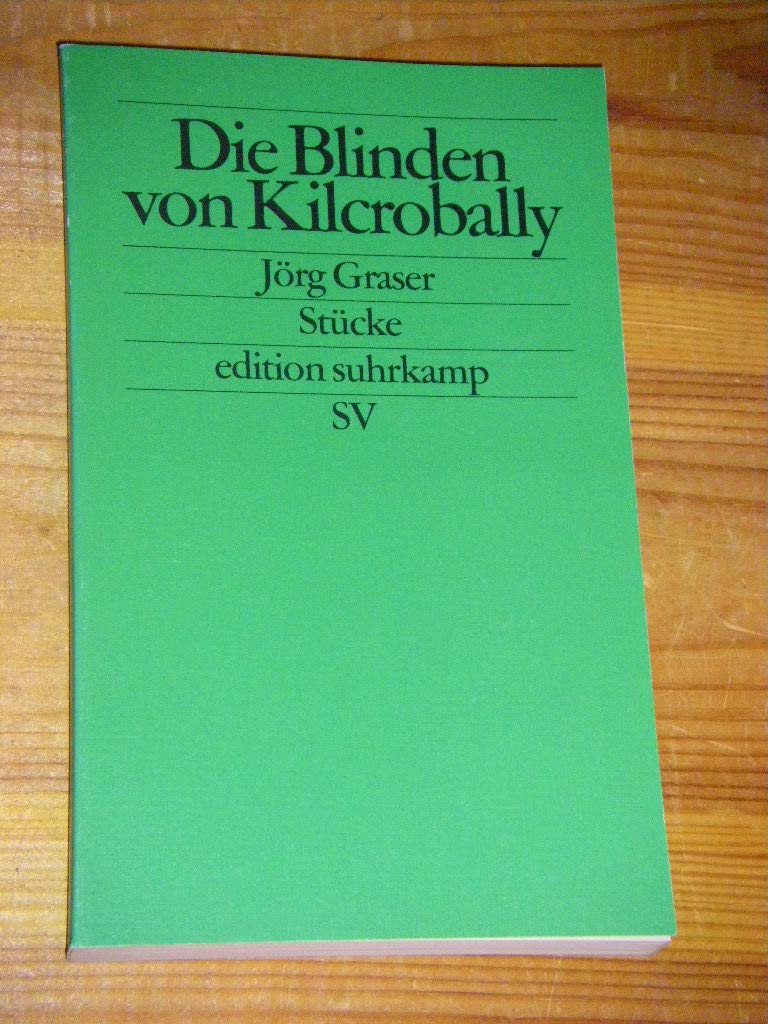 Die Blinden von Kilcrobally: Stücke (edition suhrkamp) Drama