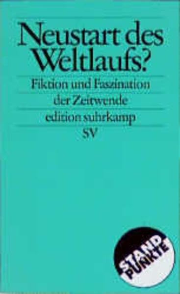 Neustart des Weltlaufs?: Fiktion und Faszination der Zeitenwende (edition suhrkamp) Fiction