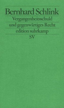Vergangenheitsschuld und gegenwärtiges Recht (edition suhrkamp) Law