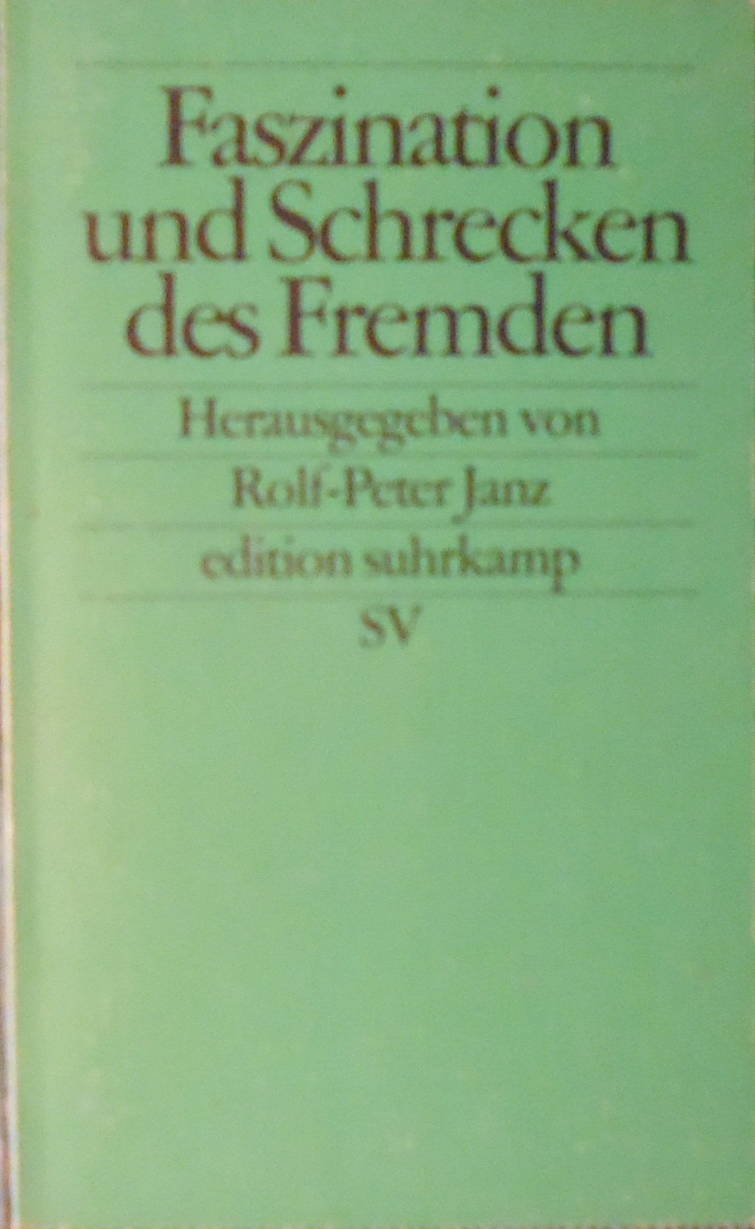 Faszination und Schrecken des Fremden (edition suhrkamp) Social Sciences