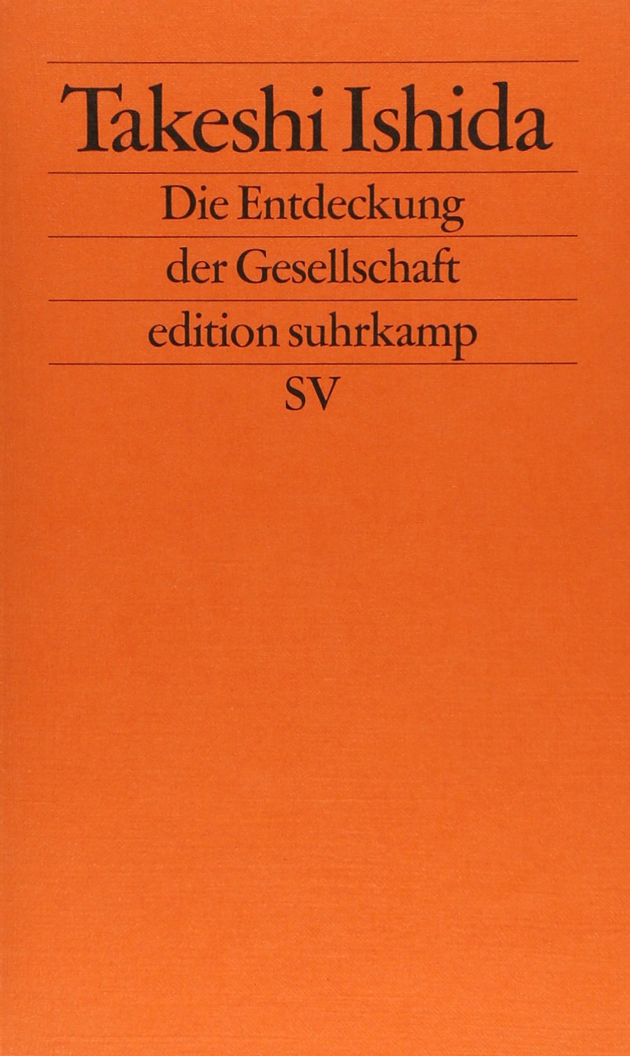 Die Entdeckung der Gesellschaft: Zur Entwicklung der Sozialwissenschaften in Japan (edition suhrkamp) Politics & Society
