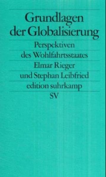 Grundlagen der Globalisierung: Perspektiven des Wohlfahrtsstaates (edition suhrkamp) Law
