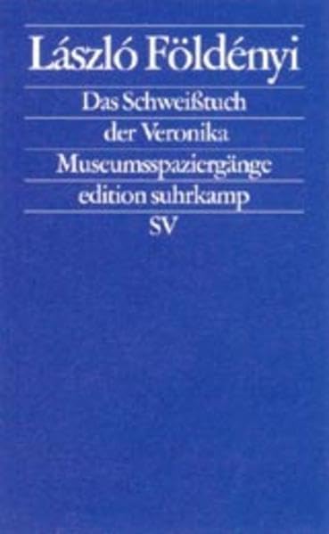 Das Schweißtuch der Veronika: Museumsspaziergänge (edition suhrkamp) Film, Art & Culture