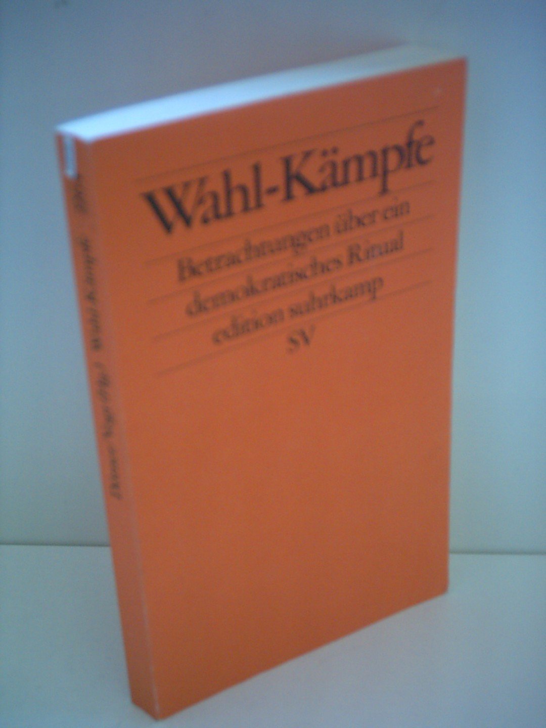 Wahl-Kämpfe: Betrachtungen über ein demokratisches Ritual (edition suhrkamp) Law
