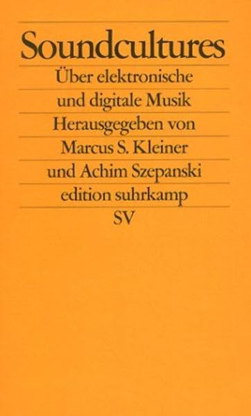 Soundcultures: Über elektronische und digitale Musik (edition suhrkamp) Computer Science