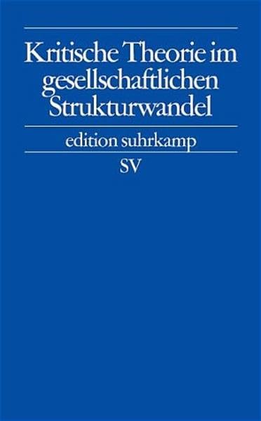 Kritische Theorie im gesellschaftlichen Strukturwandel (edition suhrkamp) Law