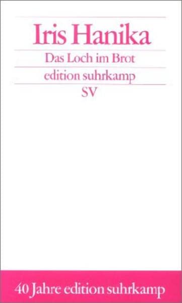 Das Loch im Brot: Chronik (edition suhrkamp) Contemporary literature