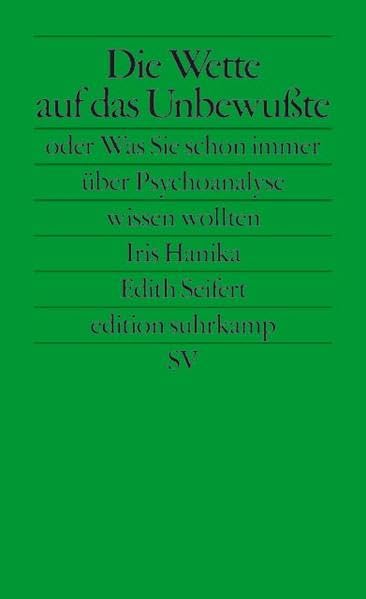 Die Wette auf das Unbewußte oder Was Sie schon immer über Psychoanalyse wissen wollten (edition suhrkamp) Psychology
