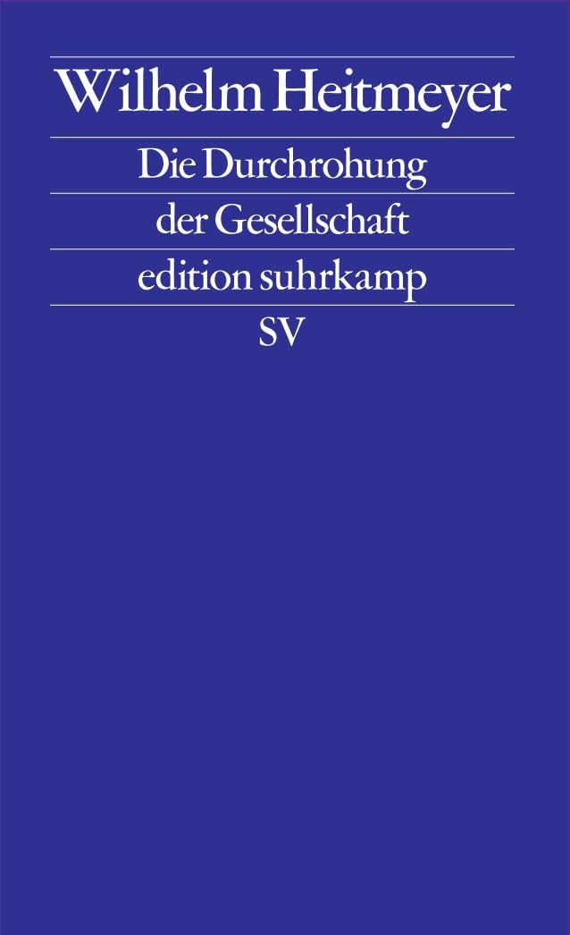Die Durchrohung der Gesellschaft: Signaturen der Bedrohung 3 (edition suhrkamp) Media & Communication
