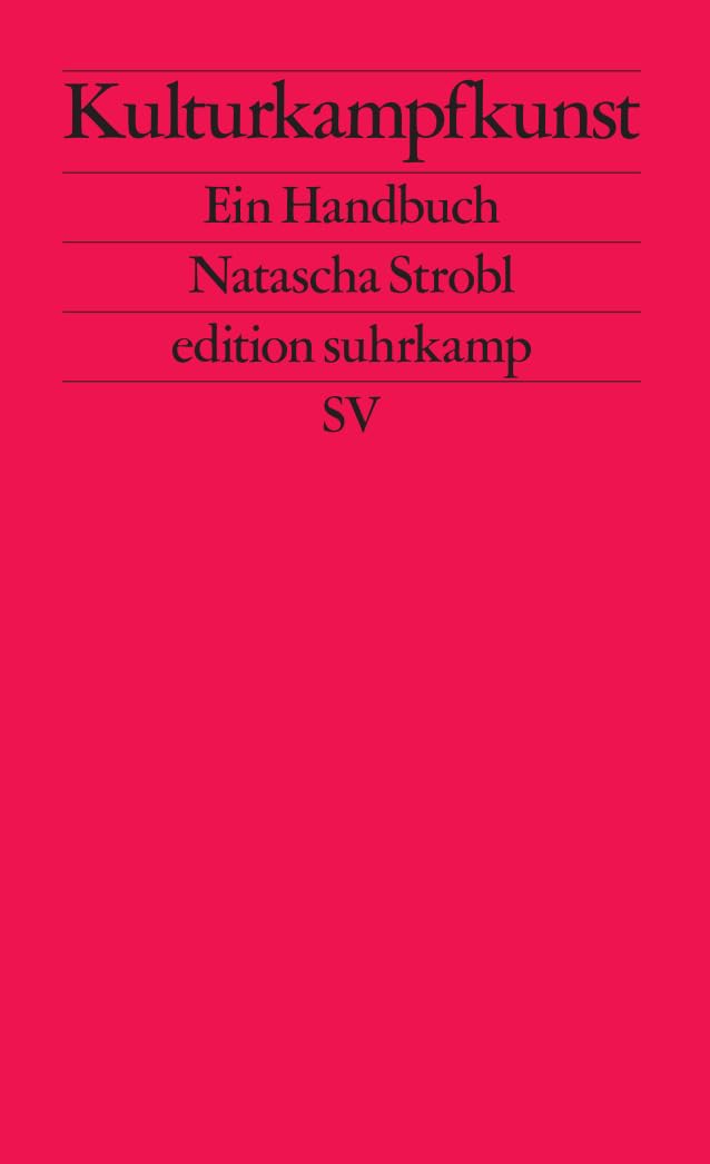 Kulturkampfkunst: Ein Handbuch | Warum man nicht über jedes Stöckchen springen sollte (edition suhrkamp) Media & Communication
