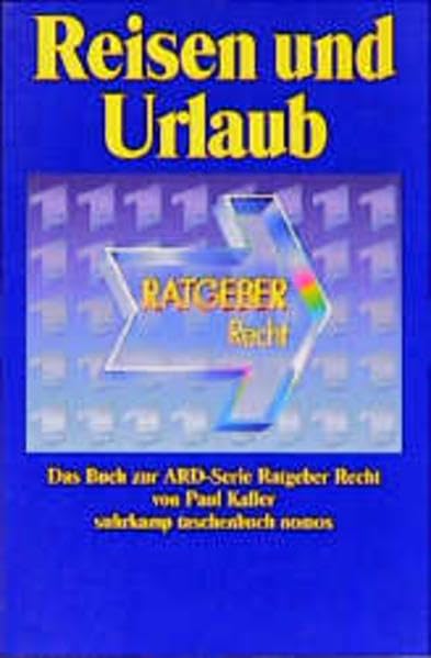 Reisen und Urlaub: Das Buch zur Fernsehserie ARD-Ratgeber Recht (suhrkamp taschenbuch nomos) Legal advice