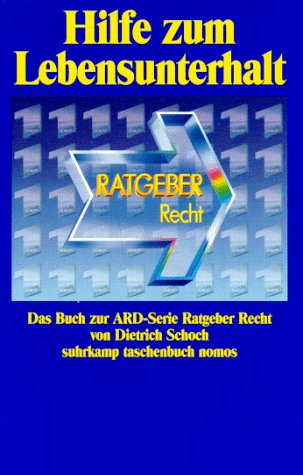 Sozialhilfe - Hilfe zum Lebensunterhalt: ARD-Ratgeber Recht (Suhrkamp taschenbuch nomos: ARD-Ratgeber Recht) Legal advice